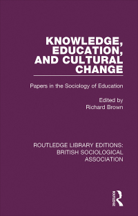 صورة الغلاف: Knowledge, Education, and Cultural Change 1st edition 9781138497665