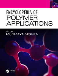 Cover image: Encyclopedia of Polymer Applications, 3 Volume Set 1st edition 9781498729932