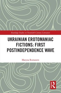 Imagen de portada: Ukrainian Erotomaniac Fictions: First Postindependence Wave 1st edition 9781138496316