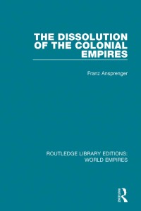 Omslagafbeelding: The Dissolution of the Colonial Empires 1st edition 9781138495418