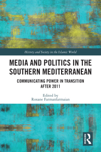 Titelbild: Media and Politics in the Southern Mediterranean 1st edition 9781138494886