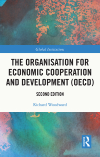 صورة الغلاف: The Organisation for Economic Co-operation and Development (OECD) 2nd edition 9781138494701