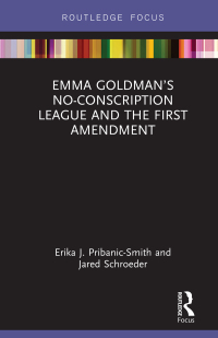 Imagen de portada: Emma Goldman’s No-Conscription League and the First Amendment 1st edition 9781138493476