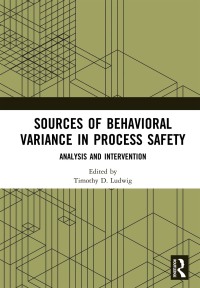 Cover image: Sources of Behavioral Variance in Process Safety 1st edition 9781138493339