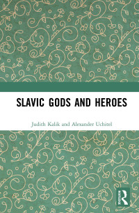 Cover image: Slavic Gods and Heroes 1st edition 9781138493193