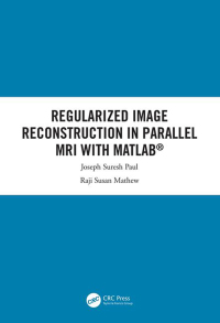 Cover image: Regularized Image Reconstruction in Parallel MRI with MATLAB 1st edition 9780815361473