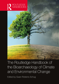 Omslagafbeelding: The Routledge Handbook of the Bioarchaeology of Climate and Environmental Change 1st edition 9780367560386