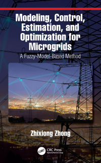 Omslagafbeelding: Modeling, Control, Estimation, and Optimization for Microgrids 1st edition 9781138491656