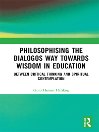 Imagen de portada: Philosophising the Dialogos Way towards Wisdom in Education 1st edition 9781138490994