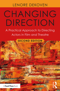 Cover image: Changing Direction: A Practical Approach to Directing Actors in Film and Theatre 2nd edition 9781138490826