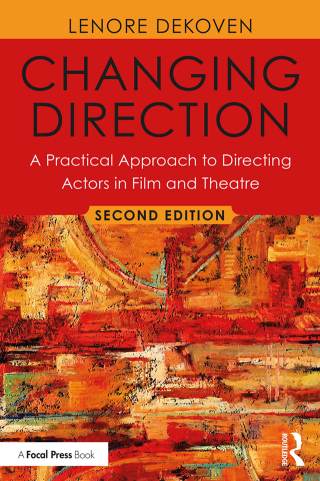 Cover image: Changing Direction: A Practical Approach to Directing Actors in Film and Theatre 2nd edition 9781138490826