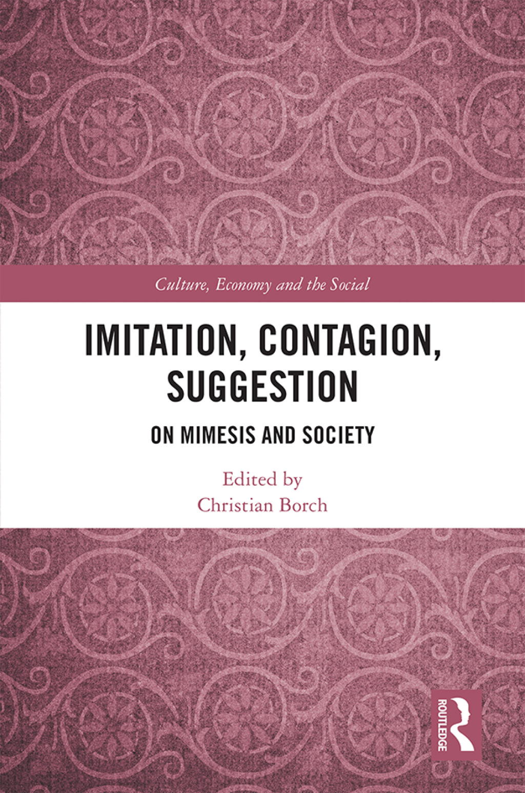 Imitation, Contagion, Suggestion On Mimesis and Society 1st Edition