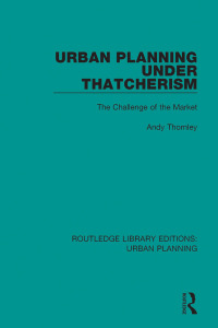 Cover image: Urban Planning Under Thatcherism 1st edition 9781138489998