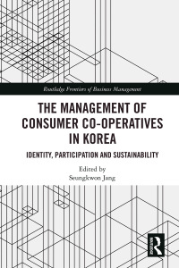 Cover image: The Management of Consumer Co-Operatives in Korea 1st edition 9781032091822