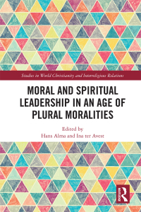 Cover image: Moral and Spiritual Leadership in an Age of Plural Moralities 1st edition 9780367732073