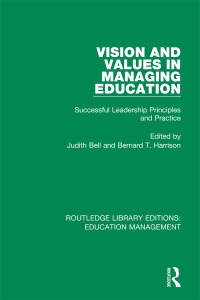 صورة الغلاف: Vision and Values in Managing Education 1st edition 9781138487796