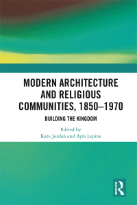 Omslagafbeelding: Modern Architecture and Religious Communities, 1850-1970 1st edition 9780367591557