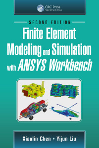 Cover image: Finite Element Modeling and Simulation with ANSYS Workbench, Second Edition 2nd edition 9781138486294