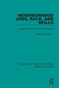 Imagen de portada: Neighborhood Jobs, Race, and Skills 1st edition 9781138486270