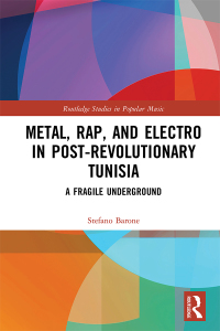Cover image: Metal, Rap, and Electro in Post-Revolutionary Tunisia 1st edition 9781138486201