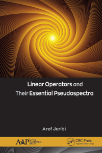 Cover image: Linear Operators and Their Essential Pseudospectra 1st edition 9781774634004