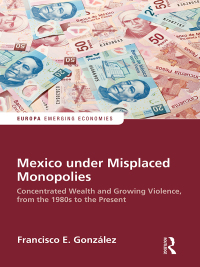 Titelbild: Mexico under Misplaced Monopolies 1st edition 9781857439656