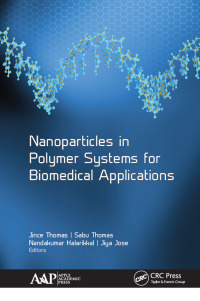 Cover image: Nanoparticles in Polymer Systems for Biomedical Applications 1st edition 9781774633960