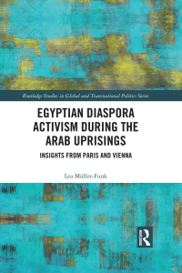 Imagen de portada: Egyptian Diaspora Activism During the Arab Uprisings 1st edition 9780367584078