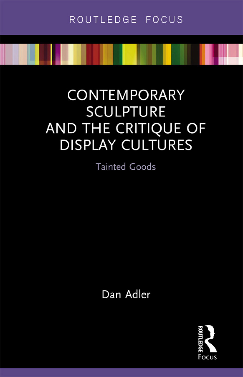 Contemporary Sculpture and the Critique of Display Cultures Tainted Goods 1st Edition