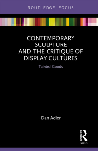 Imagen de portada: Contemporary Sculpture and the Critique of Display Cultures 1st edition 9781138479623