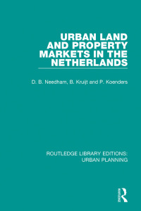 Omslagafbeelding: Urban Land and Property Markets in The Netherlands 1st edition 9781138485174