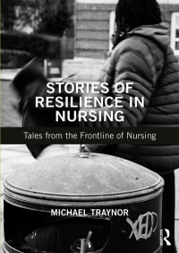 表紙画像: Stories of Resilience in Nursing 1st edition 9781138485129
