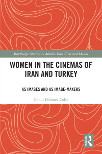 Cover image: Women in the Cinemas of Iran and Turkey 1st edition 9780367784973