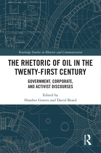 Cover image: The Rhetoric of Oil in the Twenty-First Century 1st edition 9781032178288