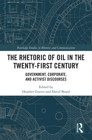 Cover image: The Rhetoric of Oil in the Twenty-First Century 1st edition 9781032178288