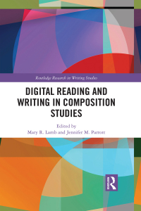 表紙画像: Digital Reading and Writing in Composition Studies 1st edition 9781138484108