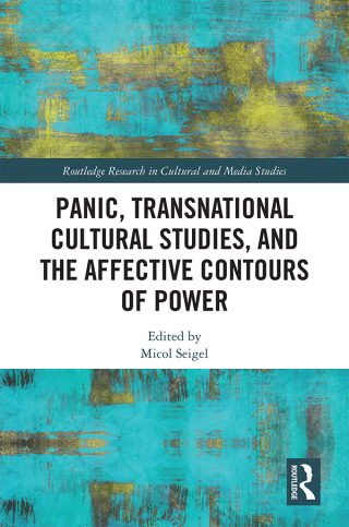 Imagen de portada: Panic, Transnational Cultural Studies, and the Affective Contours of Power 1st edition 9781138483477