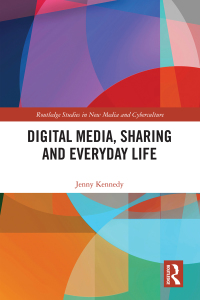 Cover image: Digital Media, Sharing and Everyday Life 1st edition 9781138483460