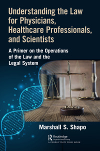 Cover image: Understanding the Law for Physicians, Healthcare Professionals, and Scientists 1st edition 9781138483453