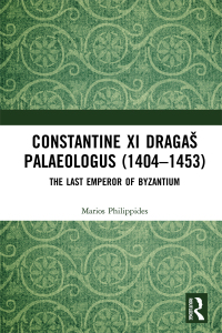 Imagen de portada: Constantine XI Dragaš Palaeologus (1404–1453) 1st edition 9781138483224