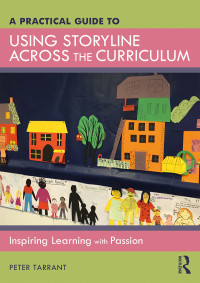 Cover image: A Practical Guide to Using Storyline Across the Curriculum 1st edition 9781138483170