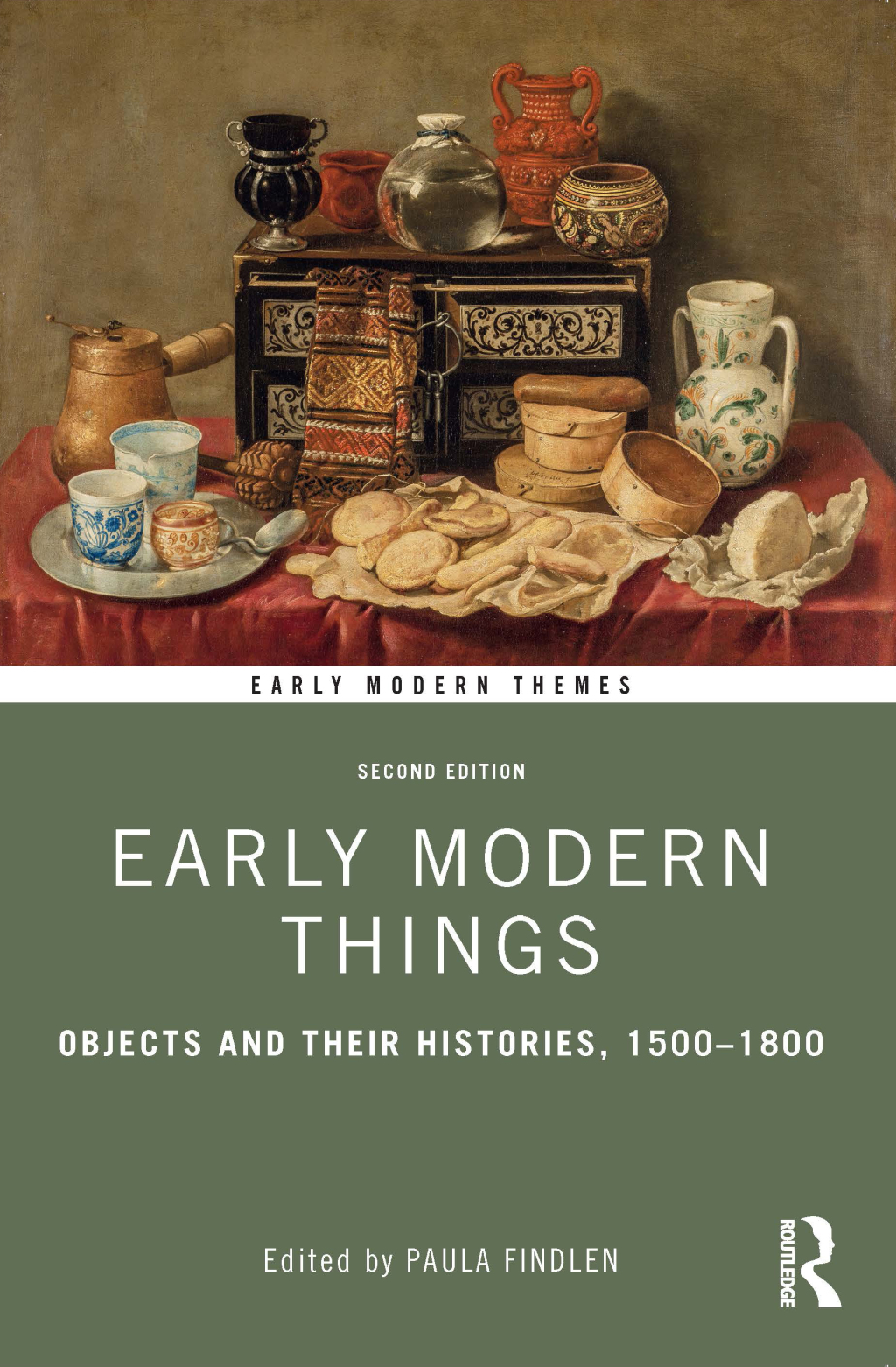 Early Modern Things Objects and their Histories, 1500-1800 2nd Edition