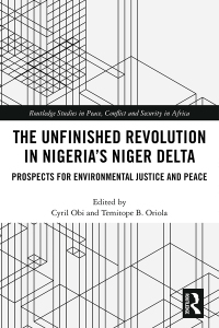 Imagen de portada: The Unfinished Revolution in Nigeria’s Niger Delta 1st edition 9780815358411