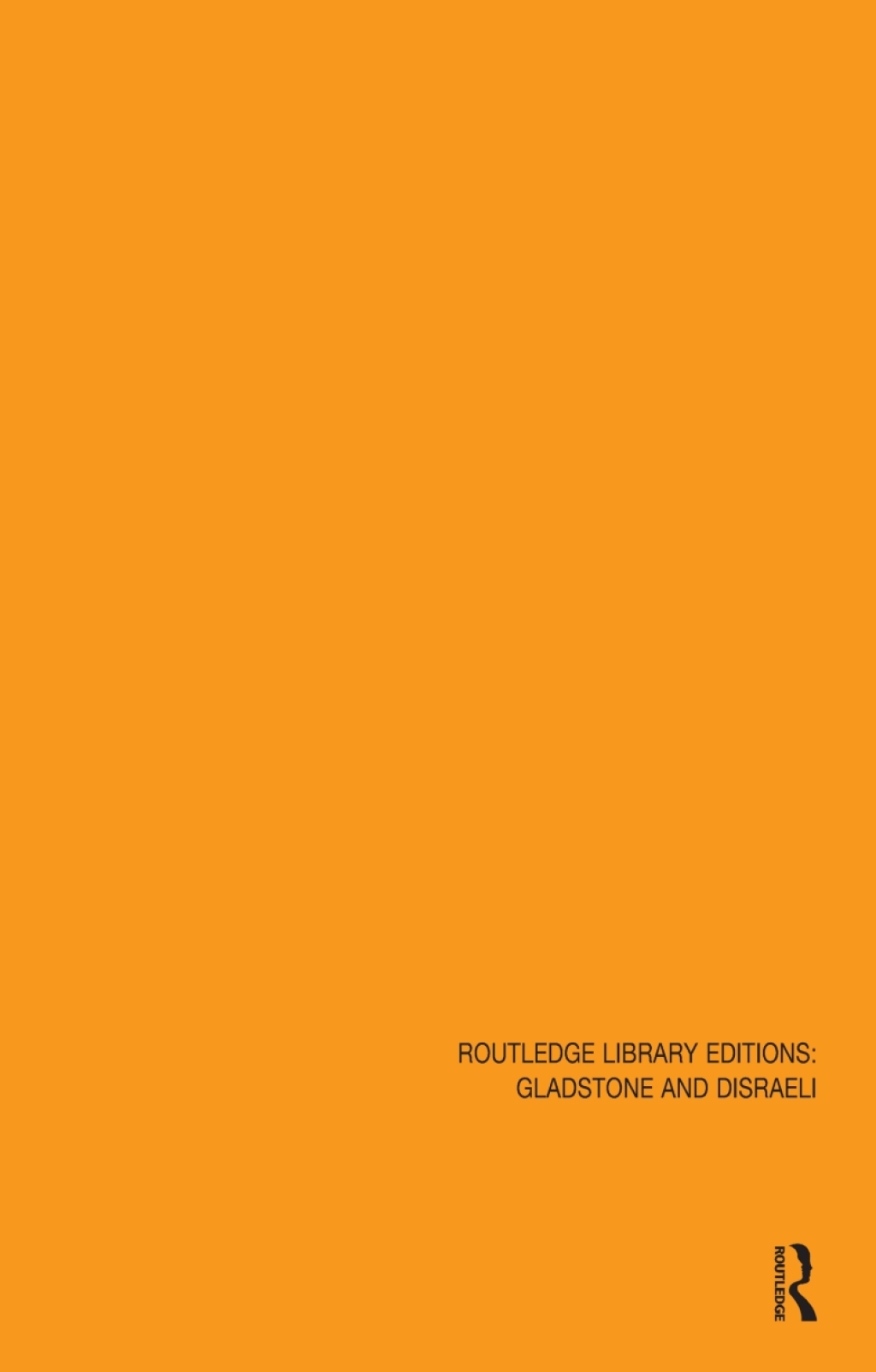 Routledge Library Editions: Gladstone & Disraeli 1st Edition