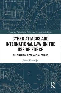 Cover image: Cyber Attacks and International Law on the Use of Force 1st edition 9780367732219