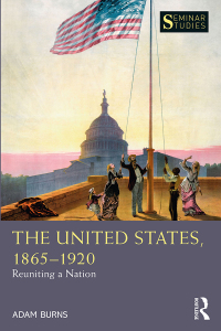 Cover image: The United States, 1865-1920 1st edition 9781138482418