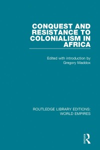 Titelbild: Conquest and Resistance to Colonialism in Africa 1st edition 9781138482319