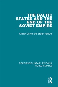 Imagen de portada: The Baltic States and the End of the Soviet Empire 1st edition 9781138482029