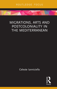 Immagine di copertina: Migrations, Arts and Postcoloniality in the Mediterranean 1st edition 9781032178714