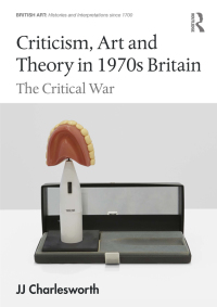 Imagen de portada: Criticism, Art and Theory in 1970s Britain 1st edition 9781138480803